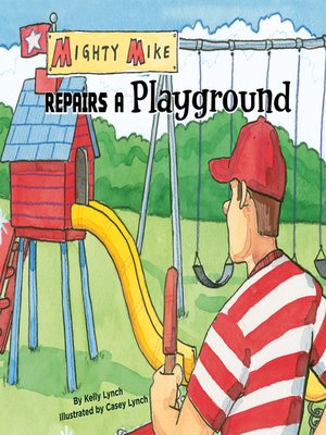 cover image of Mighty Mike Repairs a Playground